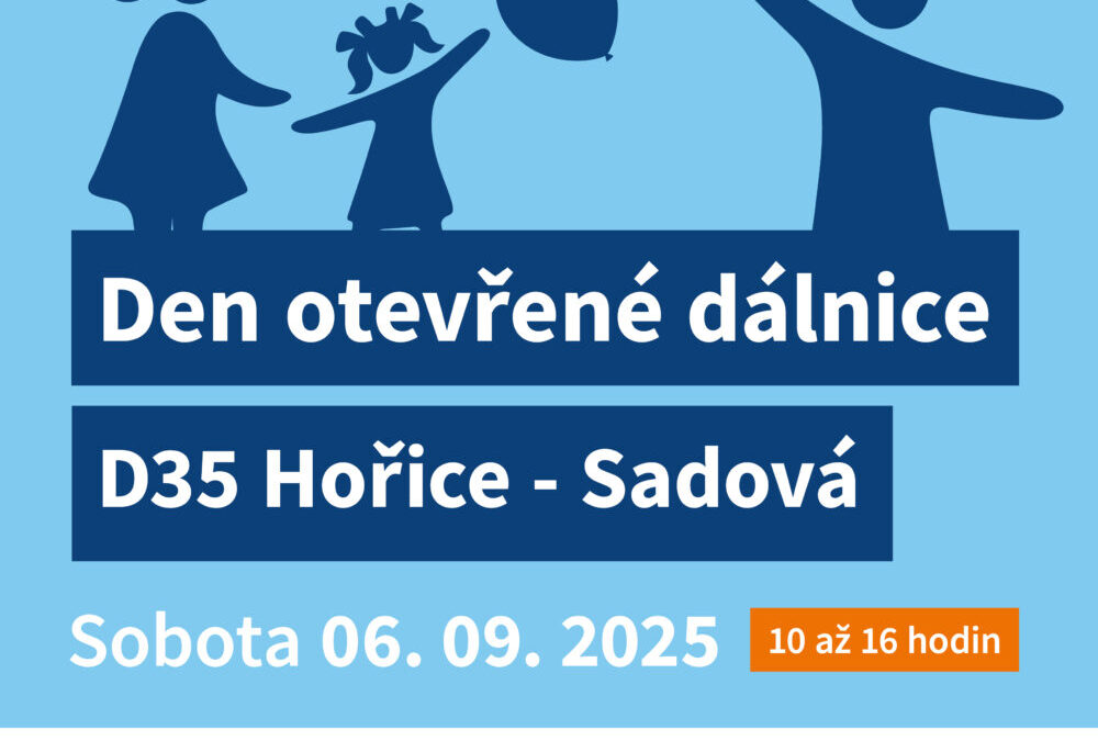 Den otevřené dálnice na D35 Hořice – Sadová
